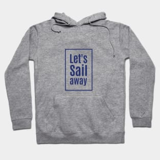 Let's Sail Away Hoodie